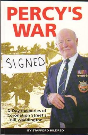 Percy's War: D-Day Memories of Coronation Sreet's Bill Waddington (Percy) -(SIGNED BY "PERCY" & B...