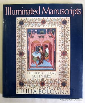 Illuminated Manuscripts. The book before Gutenberg. New York, Weidenfeld & Nicolson, 1988. 4to. D...