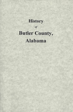 History of Butler County, Alabama: From 1815- to 1885