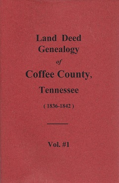 Land Deed Genealogy of Coffee County, Tennessee: 1836 - 1842