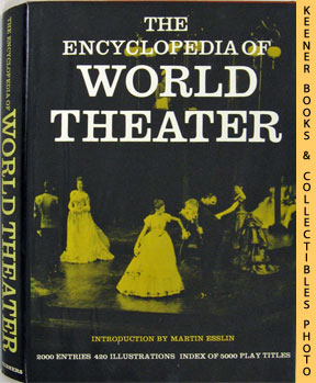 The Encyclopedia Of World Theater : With 420 Illustrations And An Index Of Play Titles