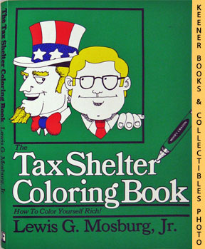 The Tax Shelter Coloring Book : How To Color Yourself Rich!
