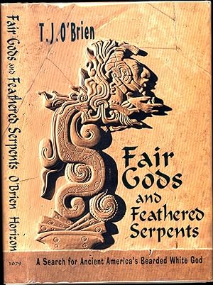 Fair Gods and Feathered Serpents / A Search for Ancient America's Bearded White God