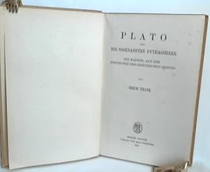 Plato und die sogenannten Pythagoreer. Ein Kapitel aus der Geschichte des griechischen Geistes.
