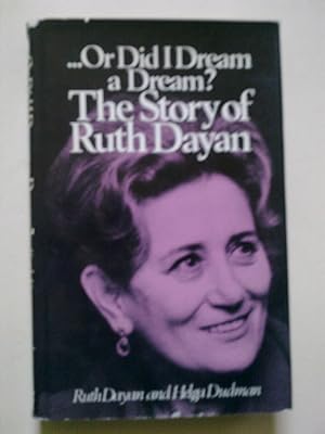 Or Did I Dream A Dream - The Story Of Ruth Dayan
