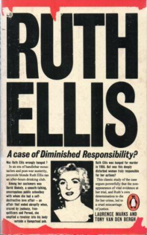 RUTH ELLIS A Case of Diminished Responsibility?