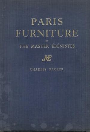 PARIS FURNITURE by the Master Ebenistes. A Chronologically Arranged Pictorial Review of Furniture...