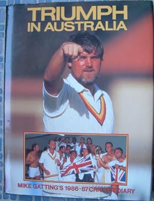 Triumph in Australia : Mike Gatting's 1986-87 Cricket Diary