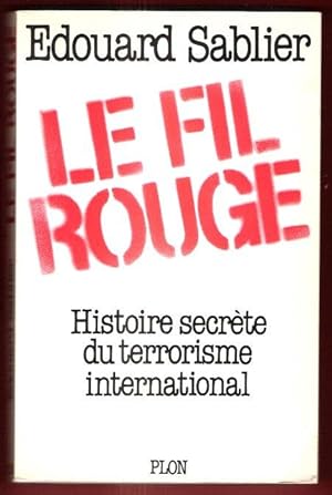 Le Fil Rouge : Histoire Secrète Du Terrorisme International