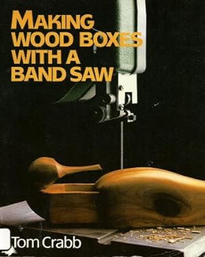 MAKING WOOD BOXES WITH A BAND SAW