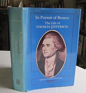In Pursuit of Reason : The Life of Thomas Jefferson