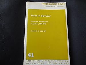 FREUD IN GERMANY Revolution and Reaction in Science, 1893-1907 (Psychological Issues Vol. XI, No....
