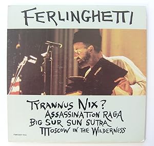 Ferlinghetti: Tyrannus Nix? Assassination Raga, Big Sur Sun Sutra, Moscow In The Wilderness [LP r...