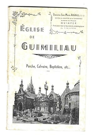 Eglise de Guimiliau. Porche, calvaire, baptistère, etc. Description archéologique
