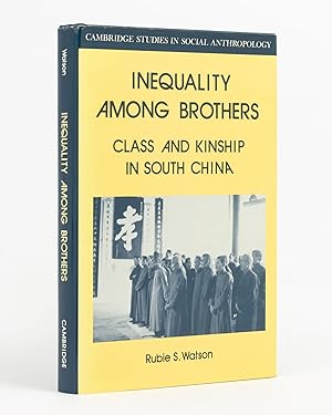 Inequality Among Brothers. Class and Kinship in South China