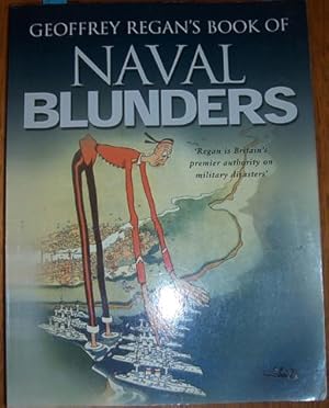 Geoffrey Regan's Book of Naval Blunders