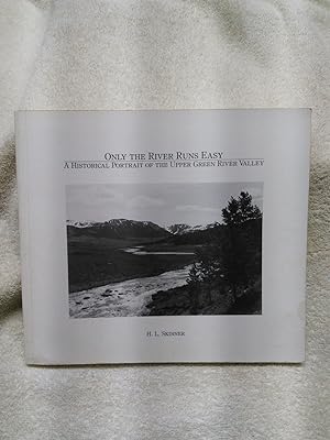 Only the River Runs Easy: A Historical Portrait of the Upper Green River Valley