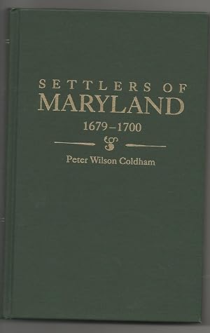 SETTLERS OF MARYLAND 1679-1700