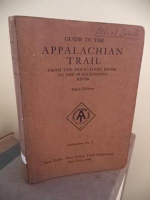 Guide to the Appalachian Trail. From the Connecticut - New York State Line by way of the Hudson R...