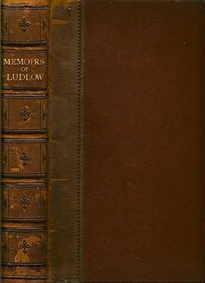 Memoirs of Edmund Ludlow, With A Collection Of Original Papers, And The Case Of King Charles The ...