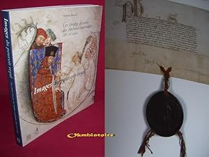 Images du pouvoir Royal : Les chartes décorées des Archives nationales XIIIe-XVe siècle