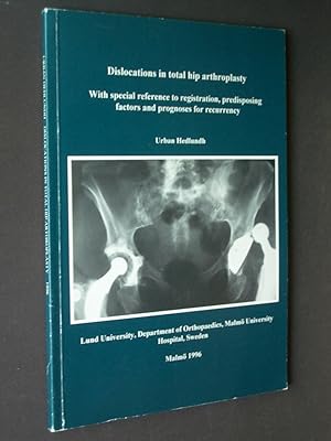 Dislocations in Total Hip Arthroplasty: With Special Reference to Registration, Predisposing Fact...