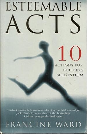 ESTEEMABLE ACTS 10 ACTIONS FOR BUILDING REAL SELF ESTEEM