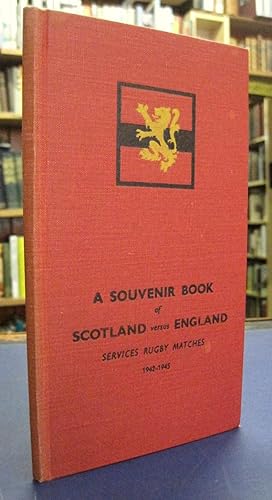 A Souvenir Book of Scotland versus England Services Rugby Matches 1942-1945