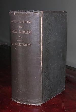 Personal Narrative of Explorations and Incidents in Texas, New Mexico, California, Sonora, and Ch...