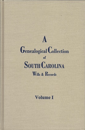 A Genealogical Collection of South Carolina: Wills & Records