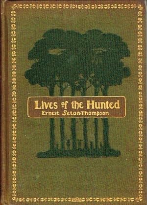 Lives of the Hunted, Continuing a True Account of the Doings of Five Quadrupeds & Three Birds, an...