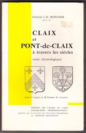 Claix et Pont De Claix à Travers Les Siècles ( Suite Chronologique )