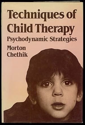 TECHNIQUES OF CHILD THERAPY Psychodynamic Strategies