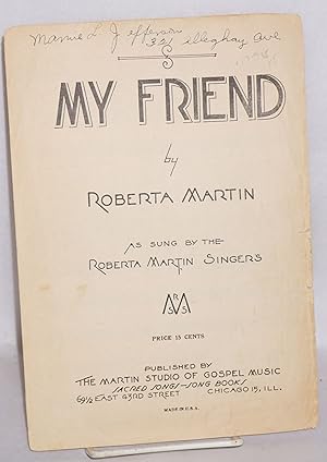 My friend: as sung by the Roberta Martin Singers