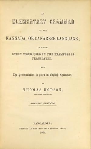 An elementary grammar of the Kannada, or Canarese language; in which every word used in the examp...