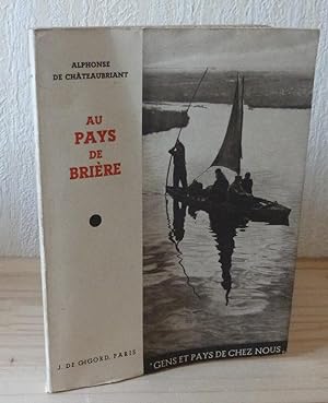 Au pays de Brière Collection gens et pays de chez nous. J. De Gigord. Paris. 1935.