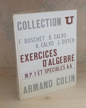 Exercices d'Algèbre MP1-MP2 et spéciales A,A', Collection U mathématiques, Paris, Armand Colin, 1...