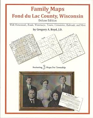 Family Maps of Fond du Lac County, Wisconsin, Deluxe Edition