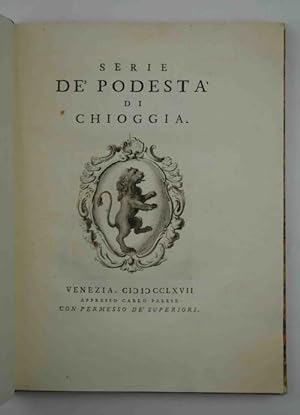 Serie de' Podestà di Chioggia.