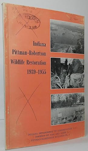 Indiana Pittman-Robertson Wildlife Restoration 1939-1955