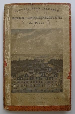 Nouveau Plan Illustré. Guide aux Fortifications de Paris.