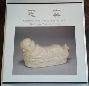 Catalogue of the Special Exhibition of Ting Ware White Porcelain