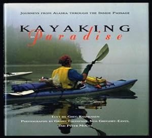 Kayaking Paradise. Journeys from Alaska through the Inside Passage
