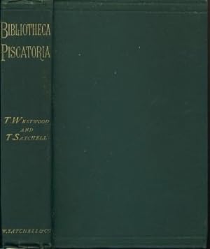Biblioteca Piscatoria: A Catalogue of Books On Angling, The Fisheries And Fish-Culture with Bibli...