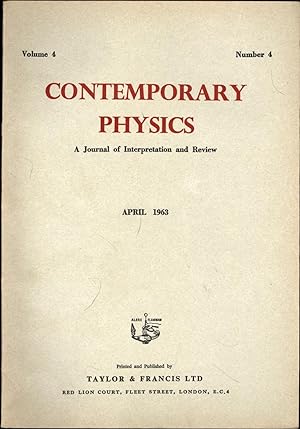 Contemporary Physics / A Journal of Interpretation and Review / April, June, and August, 1963