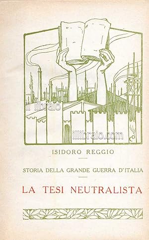 Storia della grande guerra d'Italia 11  : La tesi neutralista
