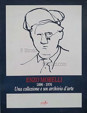 Enzo Morelli, 1896 - 1976. Una collezione e un'Archivio d'arte