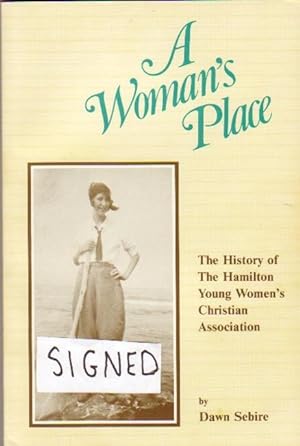 A Woman's Place: The History of The Hamilton Young Women's Christian Association in Celabration o...
