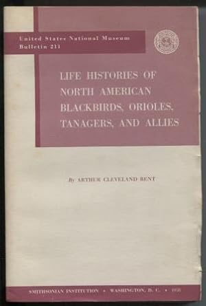 Life Histories of North American Blackbirds, Orioles, Tanagers, and Allies