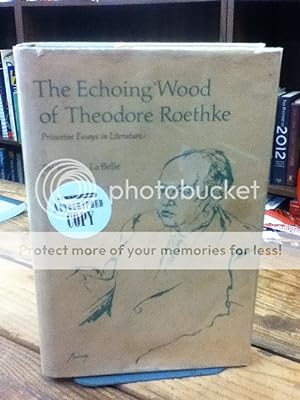 The Echoing Wood of Theodore Roethke (Princeton Essays in Literature)